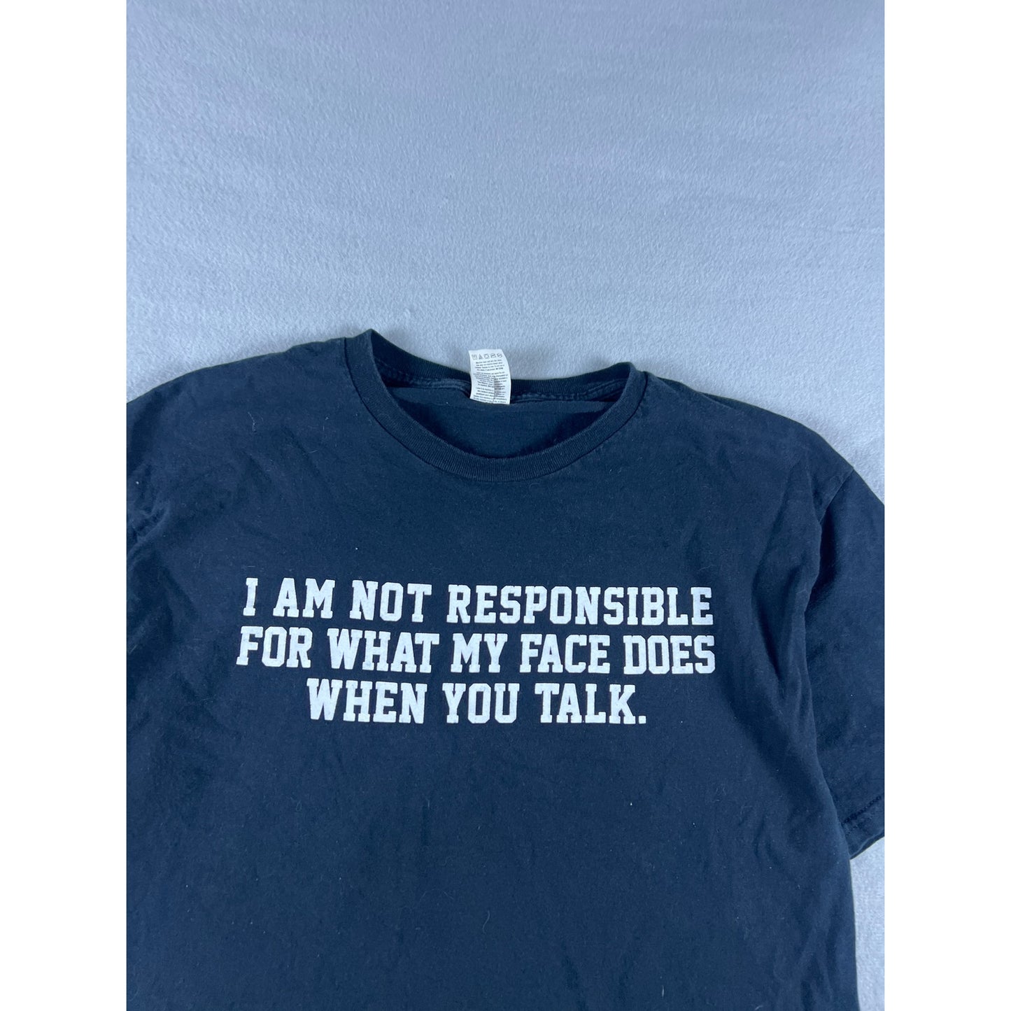 I Am Not Responsible For What My Face Does T-Shirt - M