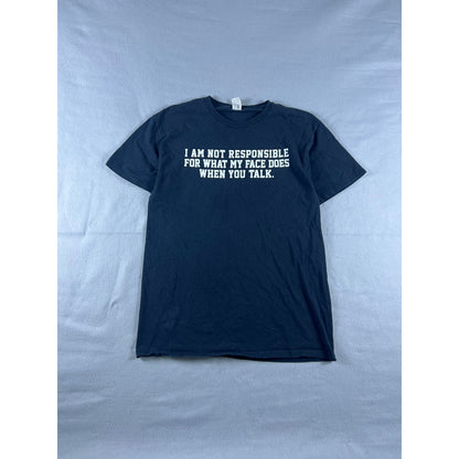 I Am Not Responsible For What My Face Does T-Shirt - M