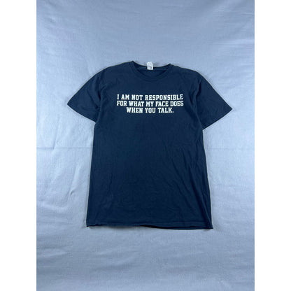 I Am Not Responsible For What My Face Does T-Shirt - M